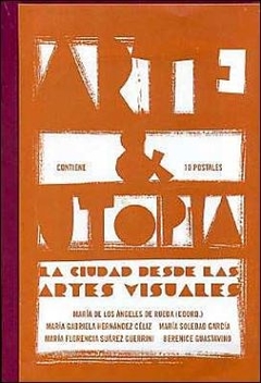 ARTE Y UTOPIA LA CIUDAD DESDE LAS ARTES VISUALES - VV.AA..