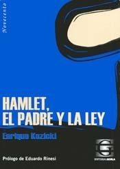 HAMLET EL PADRE Y LA LEY - KOZICKI ENRIQUE