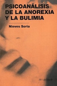 PSICOANÁLISIS DE LA ANOREXIA Y BULIMIA - SORIA NIEVES