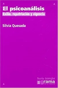 PSICOANÁLISIS EXILIO REPATRIACIÓN Y VIGENCIA - QUESADA SILVIA