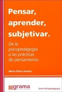 PENSAR APRENDER SUBJETIVAR ED 2004 - ARZENO MARIA ELENA