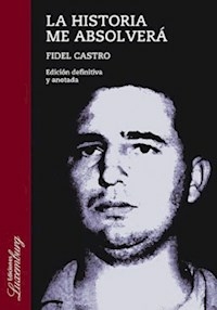 LA HISTORIA ME ABSOLVERA - CASTRO FIDEL