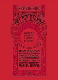 ANTOLOGIA DEL DECADENTISMO 1880 1900 PERVERSION NE - LORRAIN DE GOURMOUNT