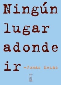 NINGUN LUGAR ADONDE IR ED 2008 - MEKAS JONAS