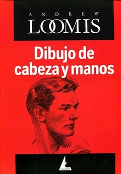 DIBUJO DE CABEZA Y MANOS - LOOMIS ANDREW