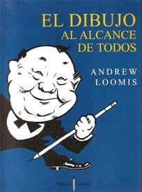 DIBUJO AL ALCANCE DE TODOS EL - LOOMIS ANDREW