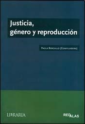JUSTICIA GENERO Y REPRODUCCION ED 2010 - BERGALLO PAOLA Y OTR