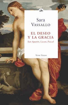 DESEO Y LA GRACIA EL SAN AGUSTIN LACAN PASCAL - VASSALLO SARA