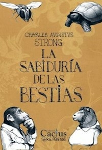 SABIDURIA DE LAS BESTIAS LA ED 2010 - STRONG CHARLES AUGUS