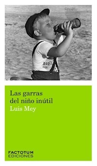 GARRAS DEL NIÑO INUTIL - MEY LUIS