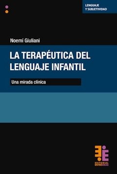 TERAPEUTICA DEL LENGUAJE INFANTIL MIRADA CLINICA - GIULIANI NOEMI