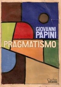 PRAGMATISMO ED 2011 - PAPINI GIOVANNI