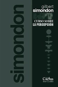 CURSO SOBRE LA PERCEPCION - SIMONDON GILBERT