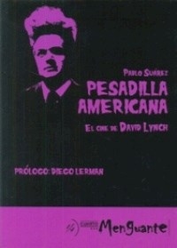PESADILLA AMERICANA EL CINE DE DAVID LYNCH - SUAREZ PABLO