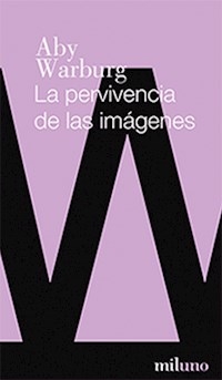 PERVIVENCIA DE LAS IMAGENES LA ED 2014 - WARBURG ABY