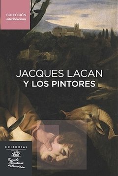 JACQUES LACAN Y LOS PINTORES - GARGANO G COUSO O