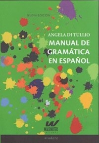 MANUAL DE GRAMATICA DEL ESPAÑOL - DI TULLIO ANGELA