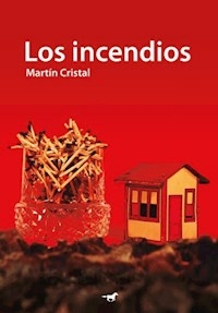 LOS INCENDIOS - CRISTAL MARTIN