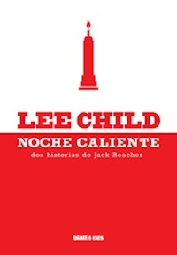 NOCHE CALIENTE DOS HISTORIAS DE JACK REACHER - CHILD LEE