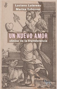 UN NUEVO AMOR CLINICA DE LA TRANSFERENCIA - LUTEREAU LUCIANO ESBORRAS MARI