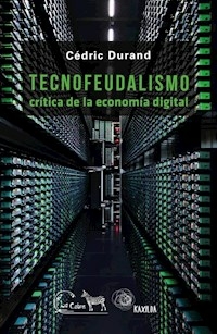 TECNOFEUDALISMO CRITICA DE LA ECONOMIA DIGITAL - DURAND CEDRIC