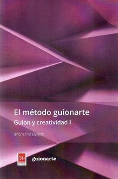 METODO GUIONARTE GUION Y CREATIVIDAD 1 - OVIEDO MICHELINA