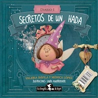 SECRETOS DE UN HADA SECRETOS DE UNA BRUJA - LOPEZ MONICA DAVILA VALERIA