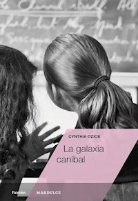 GALAXIA CANIBAL LA ED 2017 - OZICK CYNTHIA