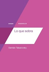 LO QUE SOBRA - DAMIAN TABAROVSKY