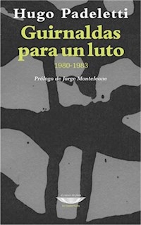 GUIRNALDAS PARA UN LUTO 1980 1983 - PADELETTI HUGO