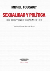 SEXUALIDAD Y POLITICA ESCRITOS Y ENTREVISTAS 1978 - FOUCAULT MICHEL