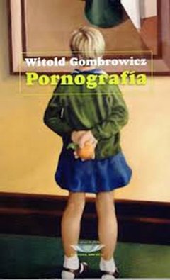 PORNOGRAFÍA - GOMBROWICZ WITOLD