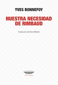 NUESTRA NECESIDAD DE RIMBAUD ED 2017 - BONNEFOY YVES