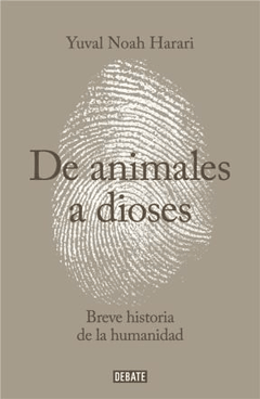 DE ANIMALES A DIOSES ED 2014 - HARARI YUVAL NOAH