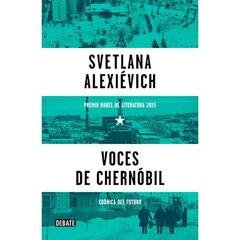 VOCES DE CHERNOBIL ED 2015 - ALEXIEVICH SVETLANA