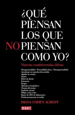 QUE PIENSAN LOS QUE NO PIENSAN COMO YO - COHEN AGREST DIANA