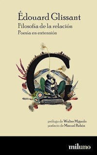 FILOSOFIA DE LA RELACION POESIA EN EXTENSION - GLISSANT EDOUARD