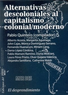 ALTERNATIVAS DESCOLONIALES AL CAPITALISMO COLONIAL - QUINTERO PABLO