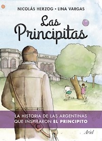 PRINCIPITAS LAS HISTORIA DE LAS ARGENTINAS QUE INS - HERZOG NICOLAS VARGAS LINA