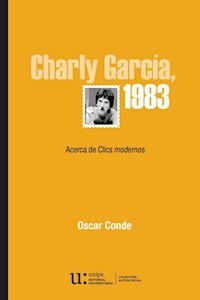 CHARLY GARCIA 1983 ACERCA DE CLICS MODERNOS - CONDE OSCAR
