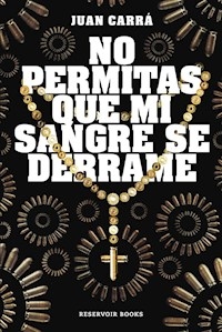 NO PERMITAS QUE MI SANGRE SE DERRAME - CARRA JUAN