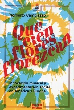 QUE CIEN FLORES FLOREZCAN INNOVACIÓN MUSICAL - CAMBIASSO NORBERTO