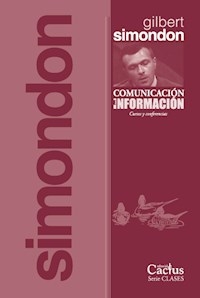 COMUNICACION E INFORMACION CURSOS Y CONFERENCIAS - SIMONDON GILBERT