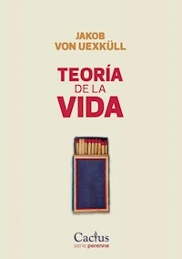 TEORIA DE LA VIDA - JAKOB VON UEXKULL