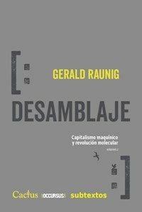 DESAMBLAJE CAPITALISMO MAQUINICO VOL 2 - GERALD RAUNIG