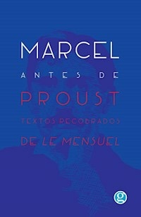 MARCEL ANTES DE PROUST TEXTOS RECOBRADOS MENSUEL - PROUST MARCEL