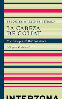 CABEZA DE GOLIAT MICROSCOPIA DE BUENOS AIRES - MARTINEZ ESTRADA EZE