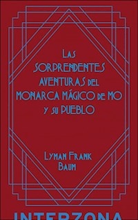 SORPRENDENTES AVENTURAS DEL MONARCA MAGICO DE MO Y - BAUM FRANK LYMAN