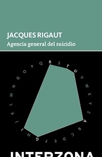 AGENCIA GENERAL DEL SUICIDIO - RIGAUT JACQUES