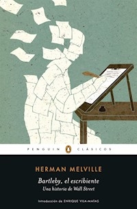 BARTLEBY Y EL ESCRIBIENTE UNA HISTORIA DE WALL STR - MELVILLE HERMAN